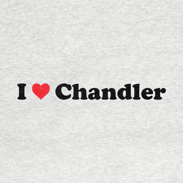 I Love Chandler by Novel_Designs